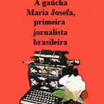 Maria Josefa primeira jornalista brasileira